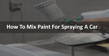 How To Mix Paint For Spraying A Car